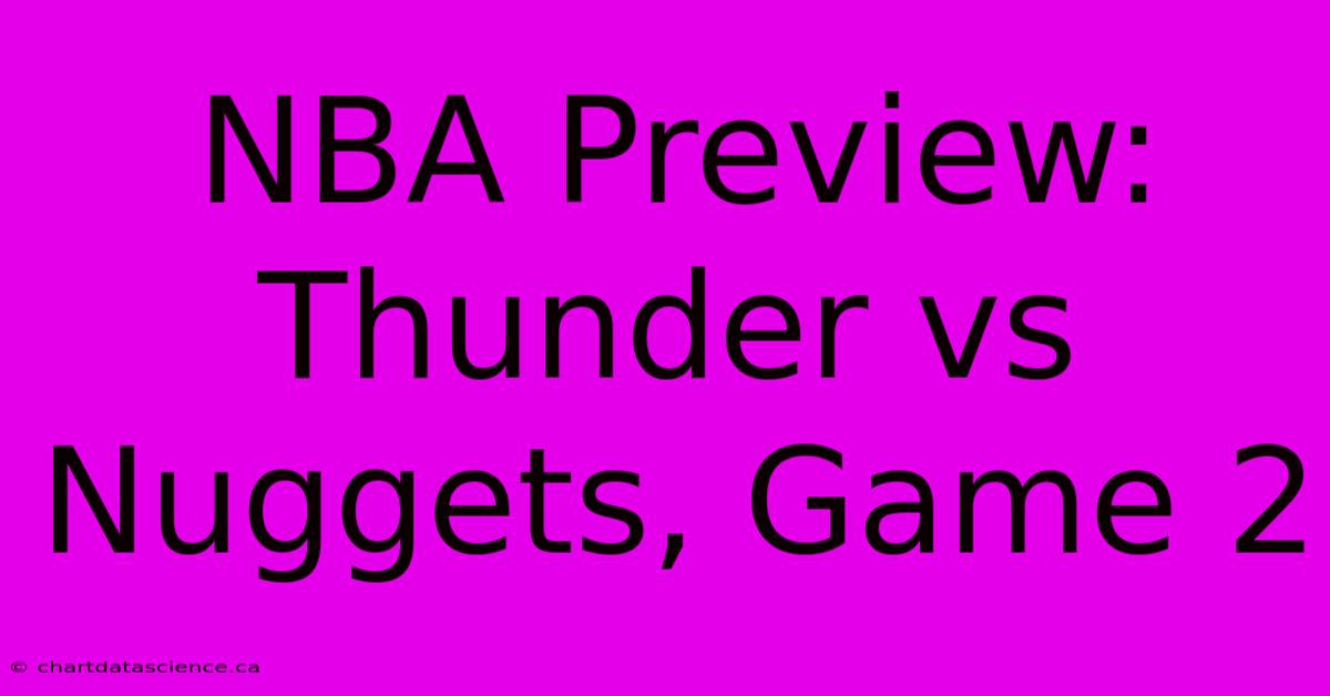 NBA Preview: Thunder Vs Nuggets, Game 2