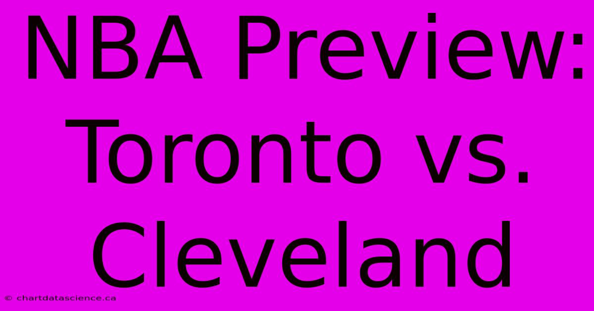 NBA Preview: Toronto Vs. Cleveland