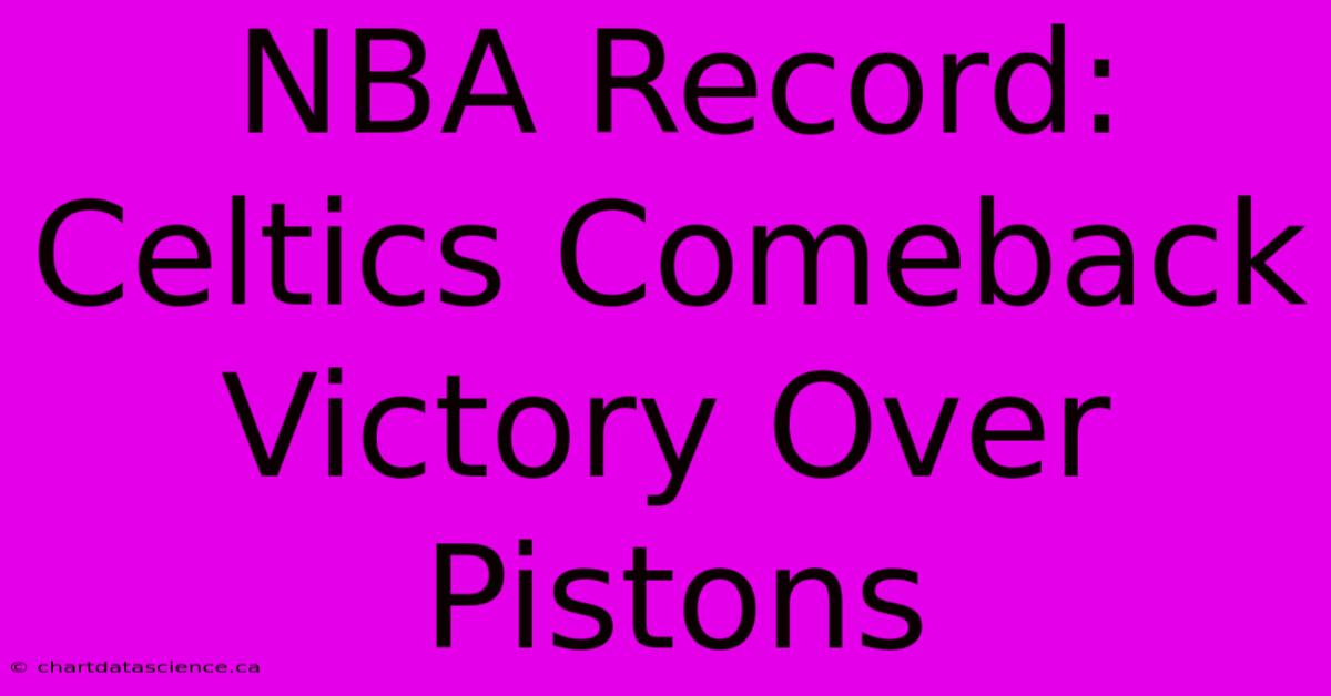 NBA Record: Celtics Comeback Victory Over Pistons