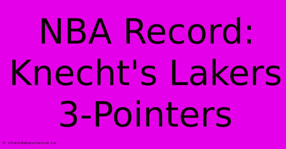 NBA Record: Knecht's Lakers 3-Pointers