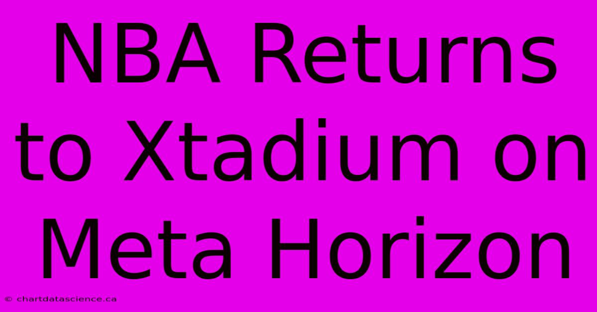 NBA Returns To Xtadium On Meta Horizon