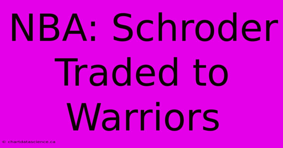 NBA: Schroder Traded To Warriors