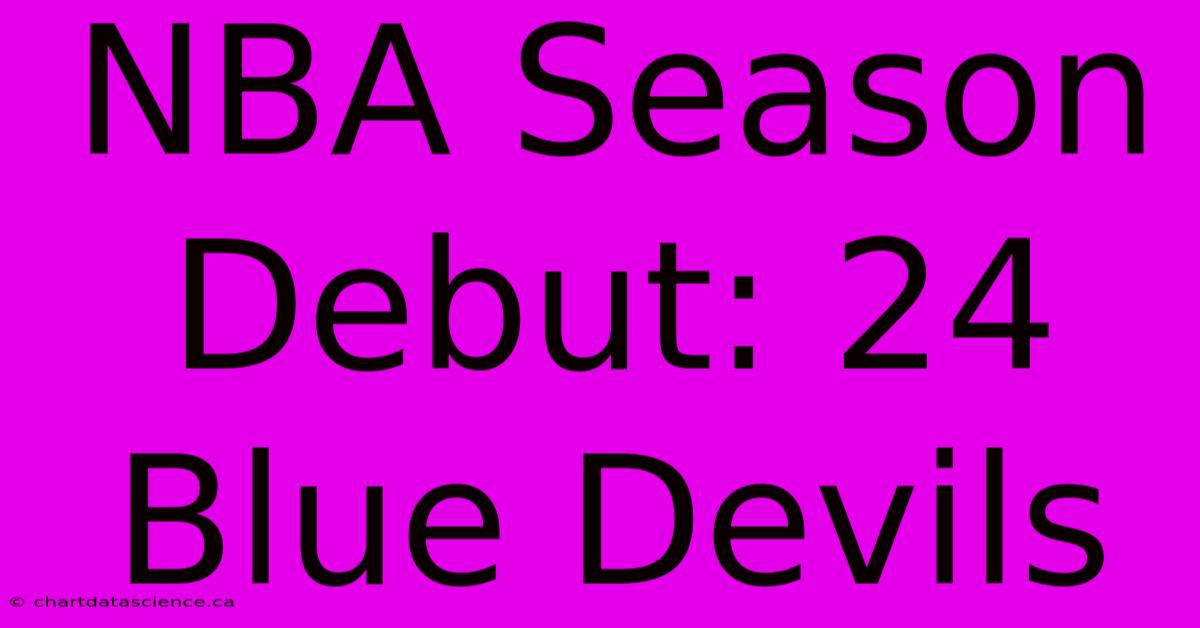 NBA Season Debut: 24 Blue Devils