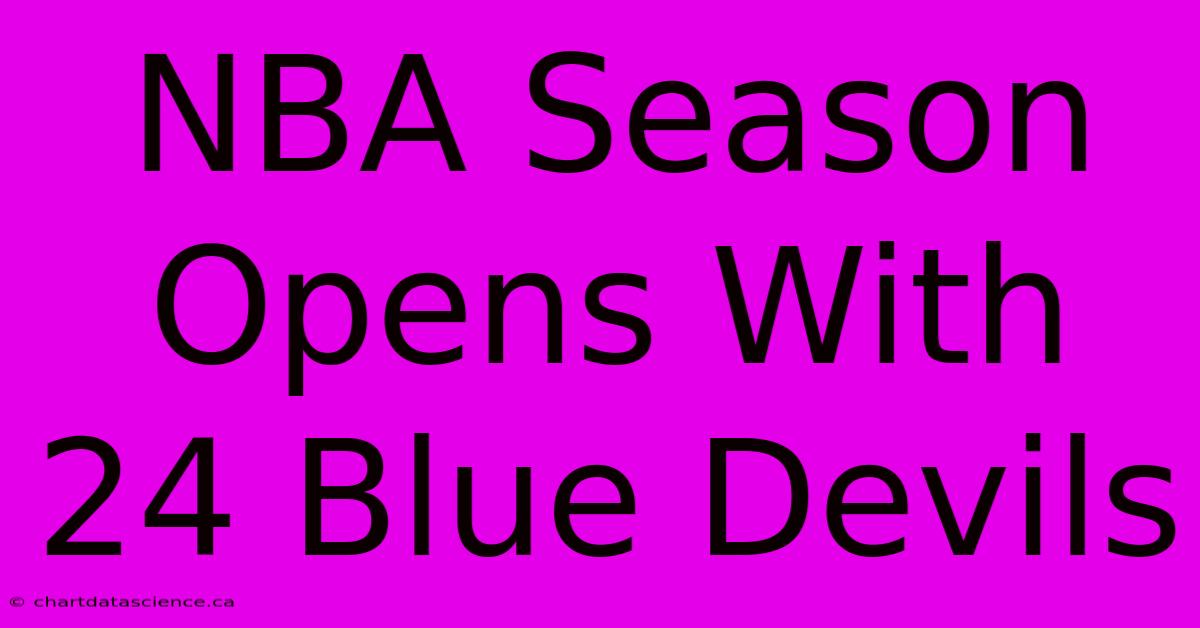 NBA Season Opens With 24 Blue Devils