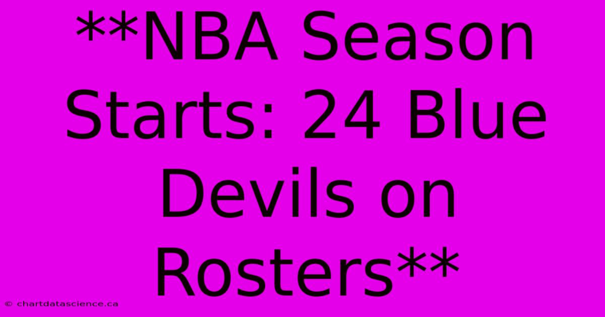 **NBA Season Starts: 24 Blue Devils On Rosters** 