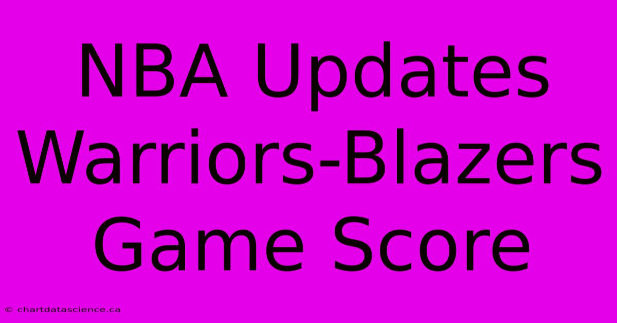 NBA Updates Warriors-Blazers Game Score 