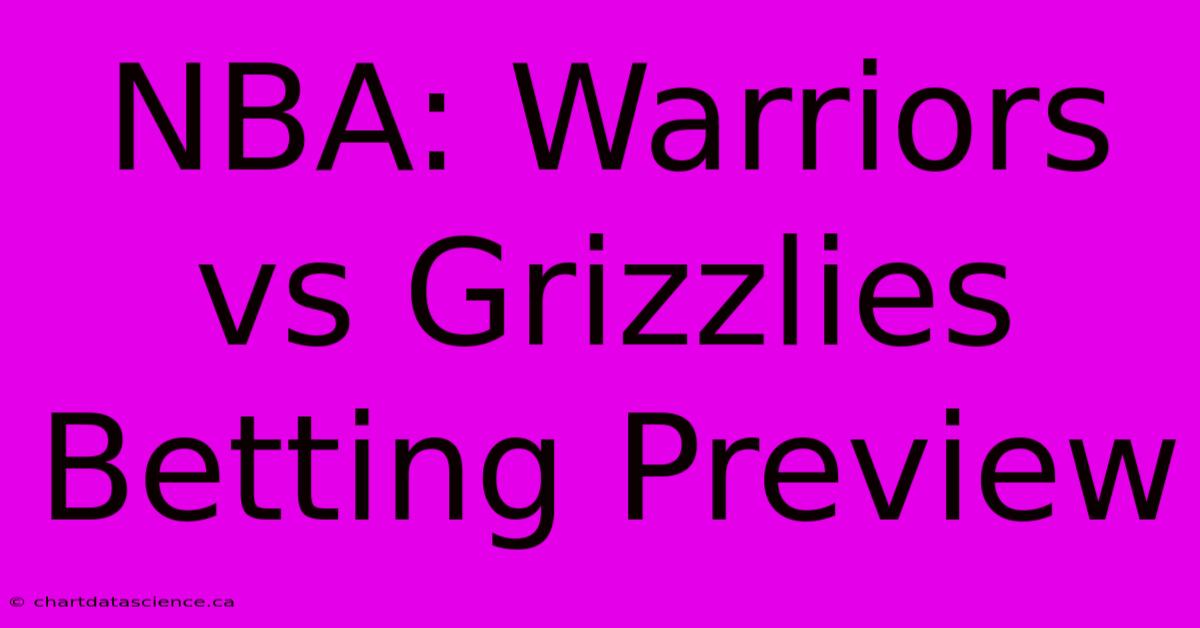 NBA: Warriors Vs Grizzlies Betting Preview