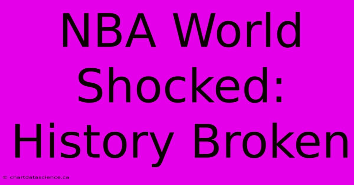 NBA World Shocked: History Broken