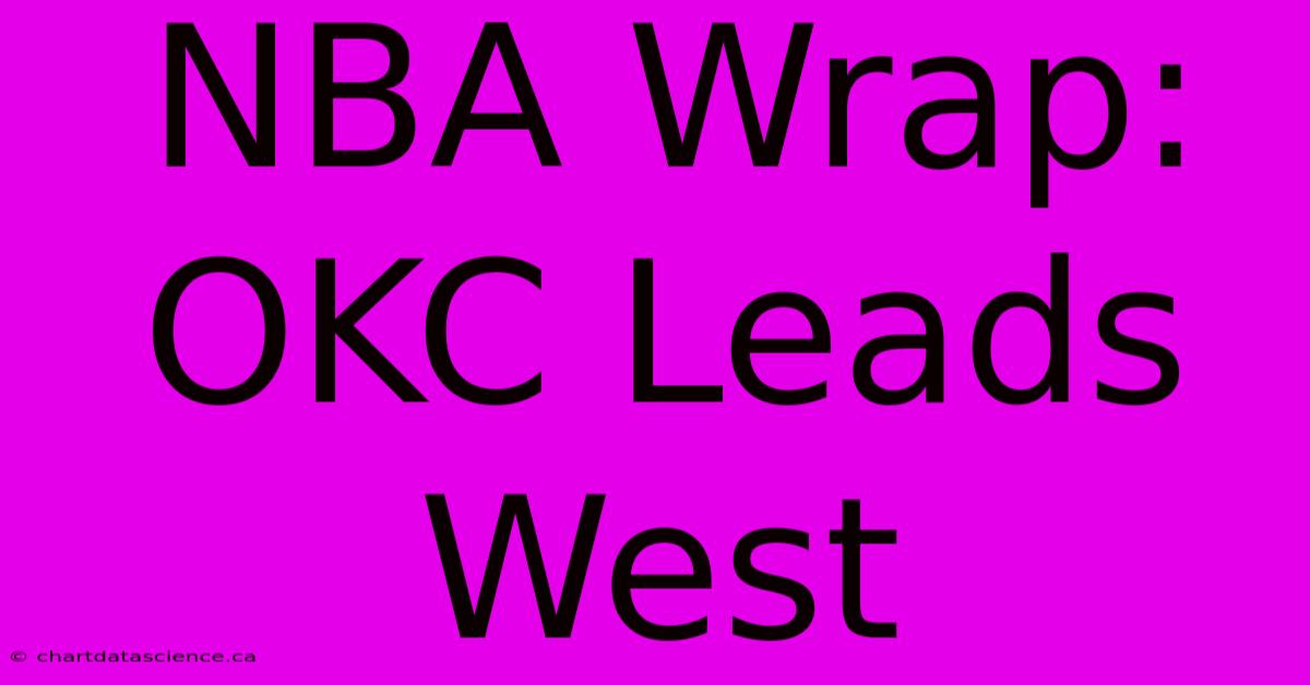 NBA Wrap: OKC Leads West