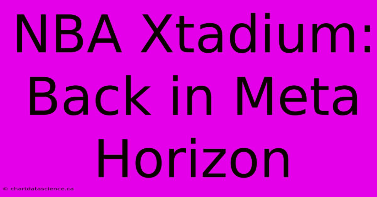 NBA Xtadium: Back In Meta Horizon