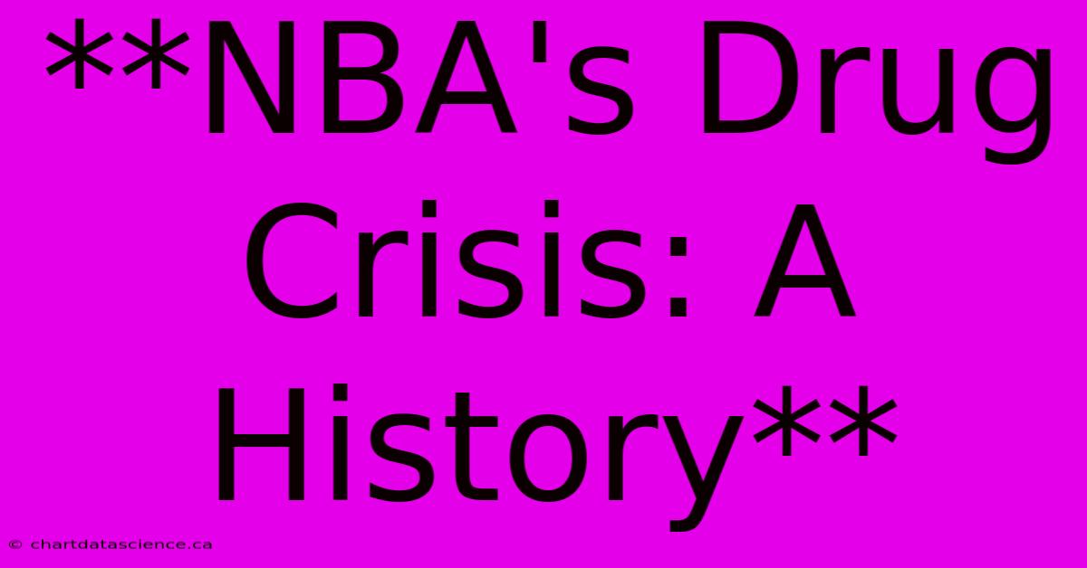 **NBA's Drug Crisis: A History**