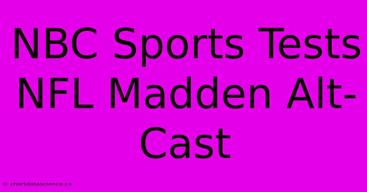 NBC Sports Tests NFL Madden Alt-Cast