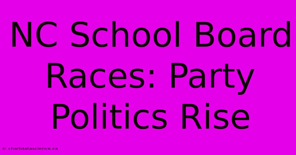 NC School Board Races: Party Politics Rise