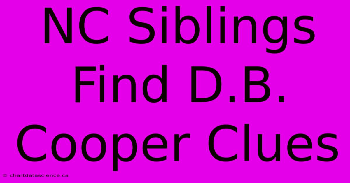 NC Siblings Find D.B. Cooper Clues