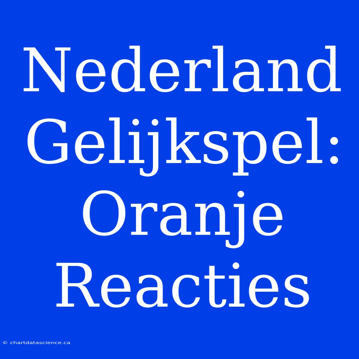 Nederland Gelijkspel: Oranje Reacties