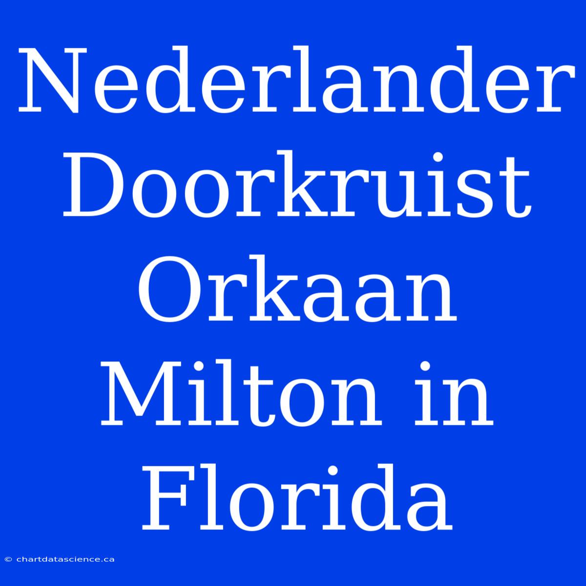 Nederlander Doorkruist Orkaan Milton In Florida