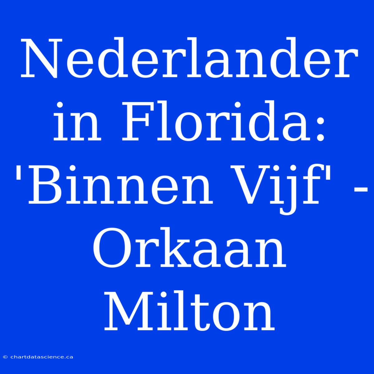 Nederlander In Florida: 'Binnen Vijf' - Orkaan Milton