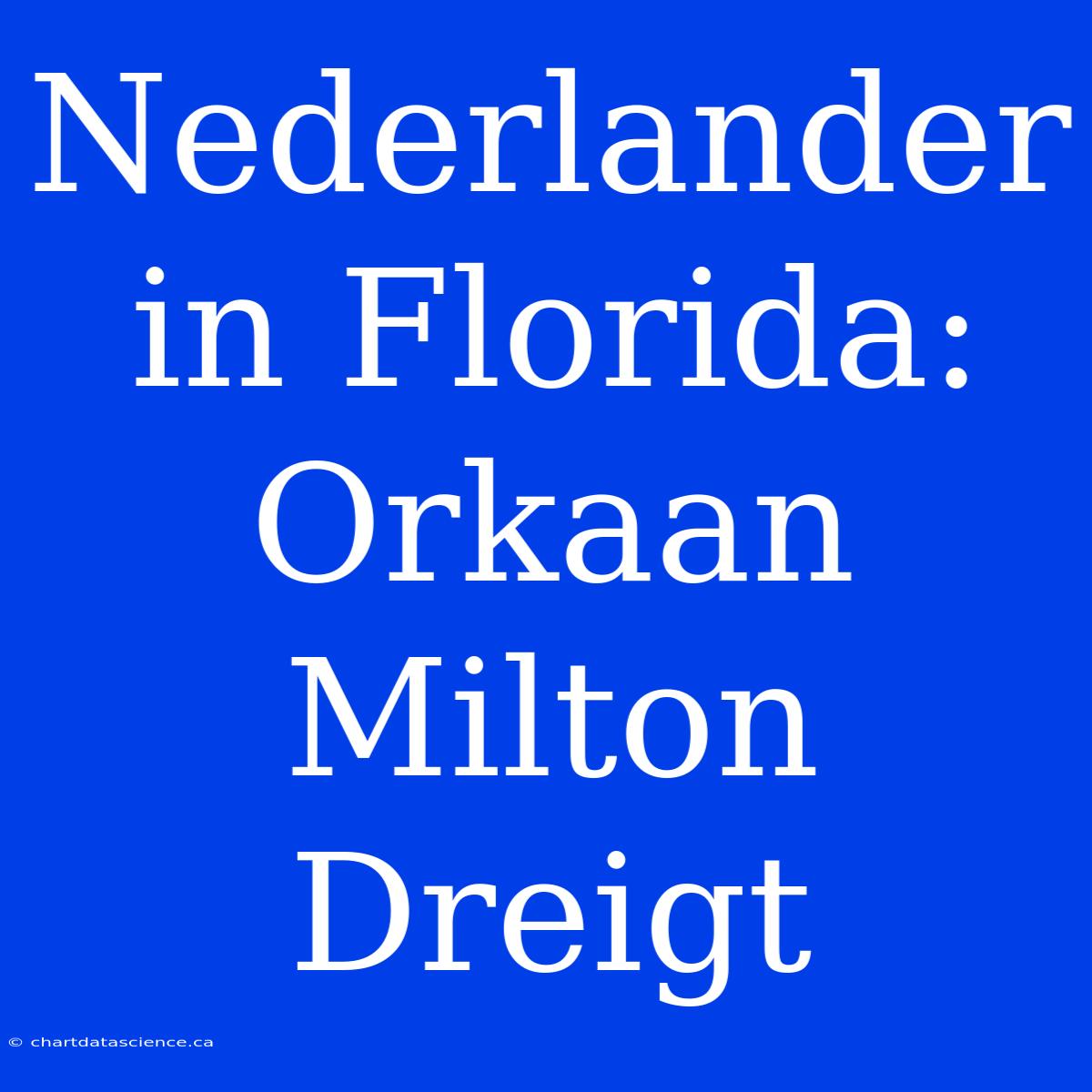 Nederlander In Florida: Orkaan Milton Dreigt