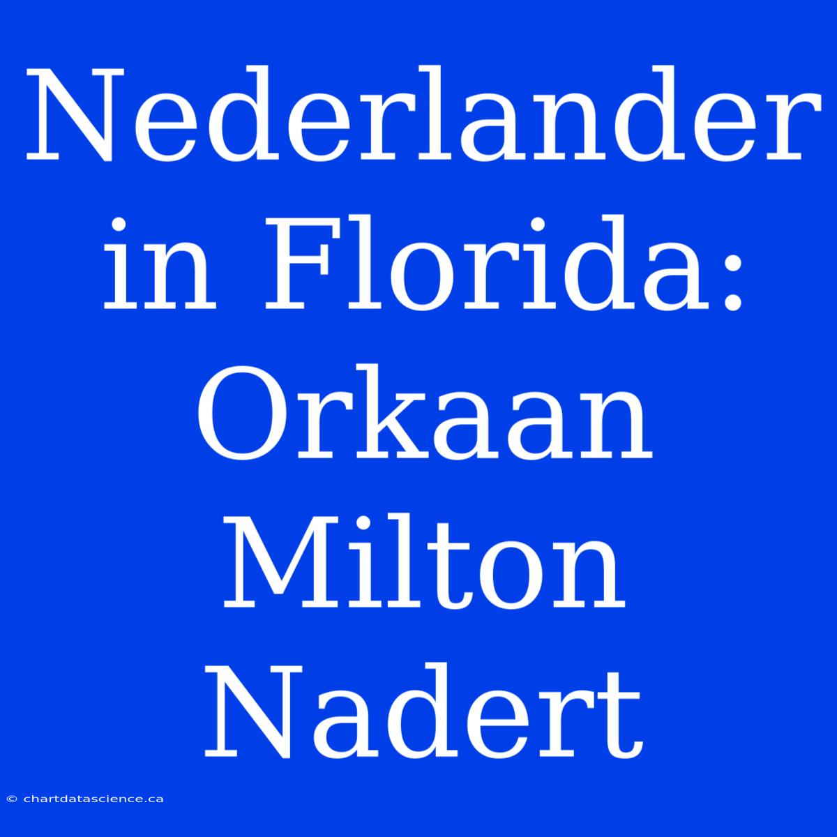 Nederlander In Florida: Orkaan Milton Nadert