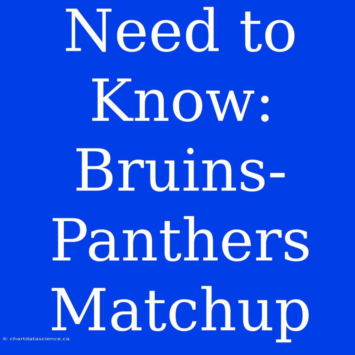 Need To Know: Bruins-Panthers Matchup