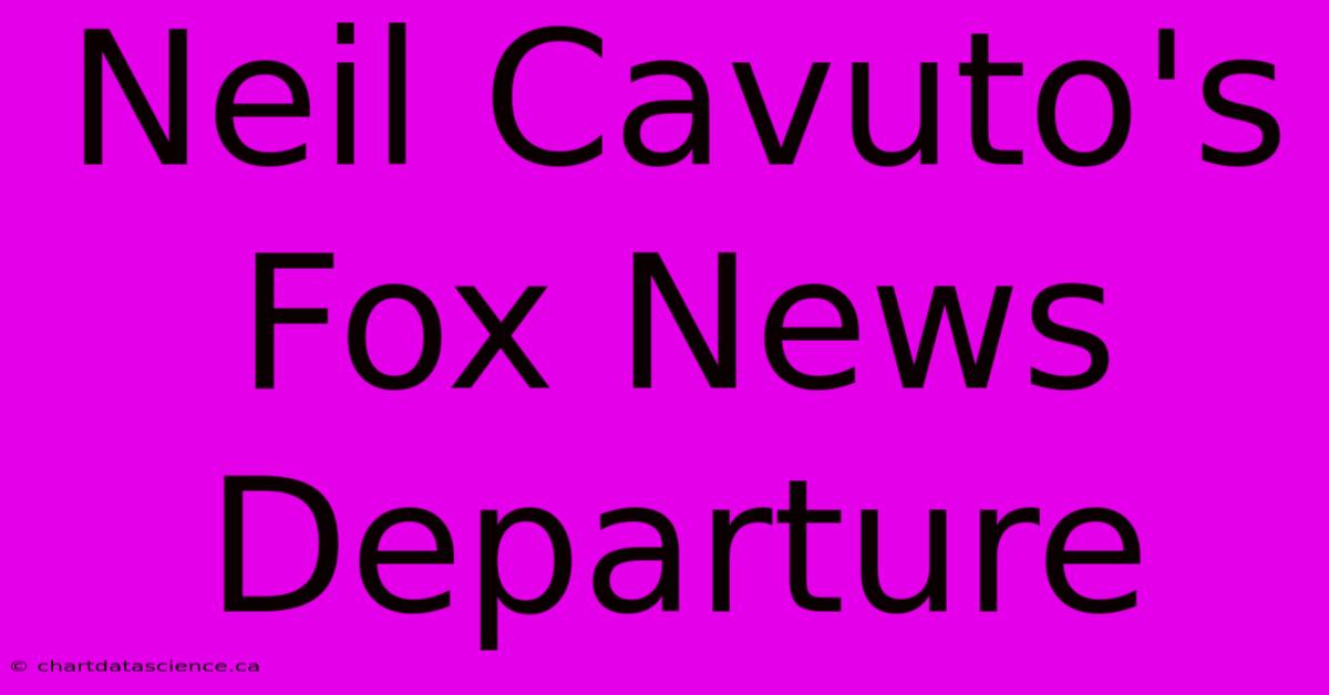 Neil Cavuto's Fox News Departure