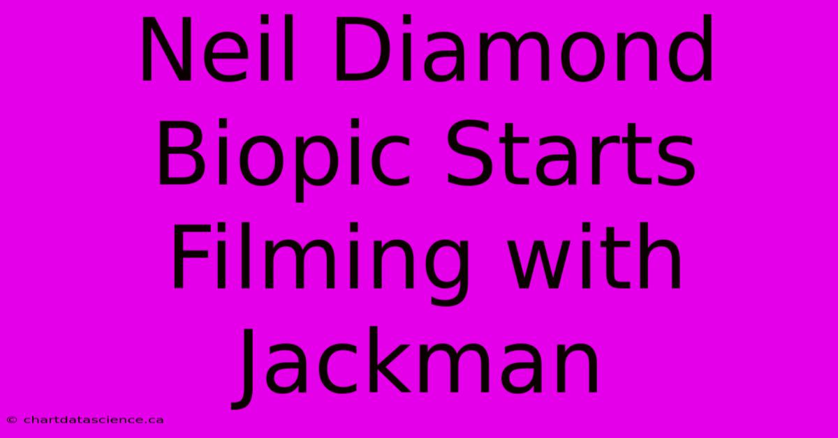 Neil Diamond Biopic Starts Filming With Jackman