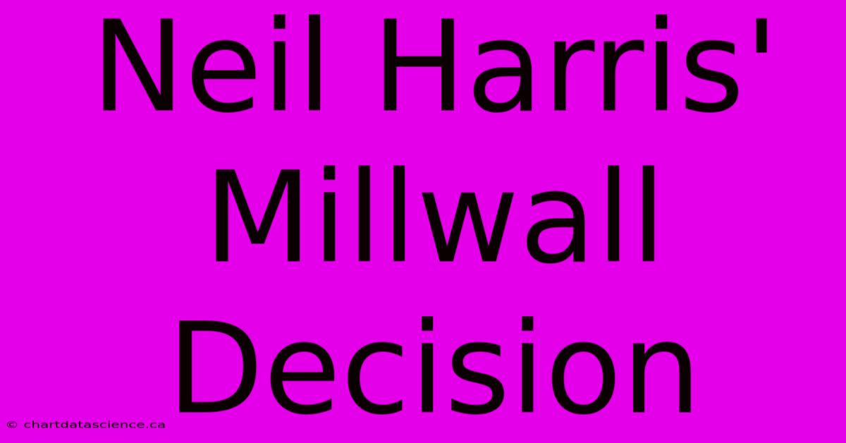 Neil Harris' Millwall Decision