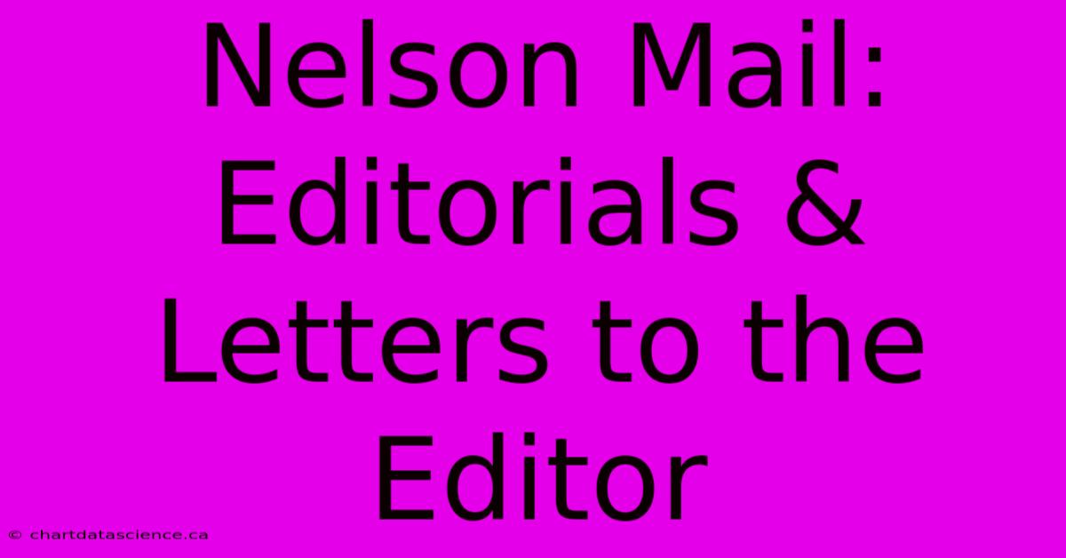 Nelson Mail: Editorials & Letters To The Editor 