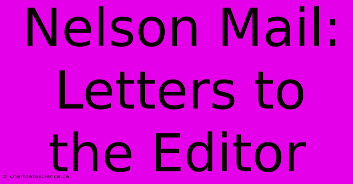 Nelson Mail: Letters To The Editor