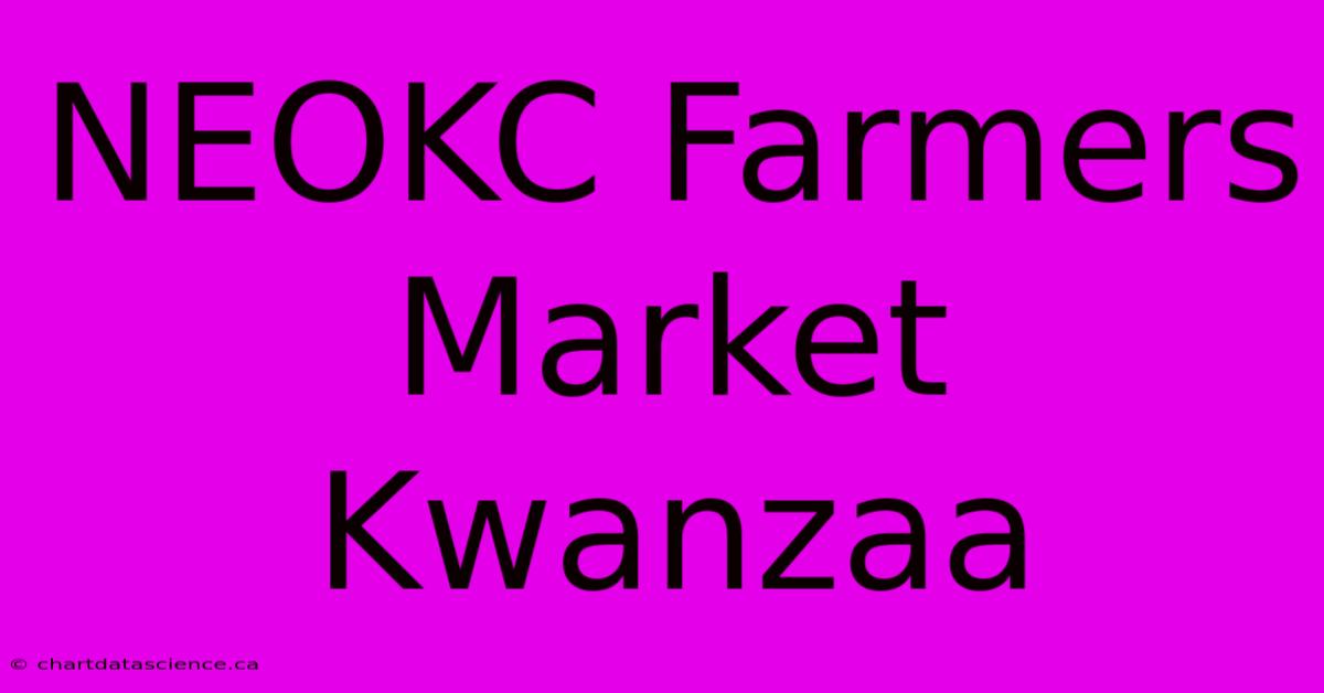 NEOKC Farmers Market Kwanzaa