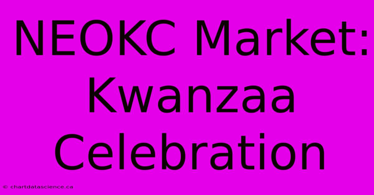 NEOKC Market: Kwanzaa Celebration