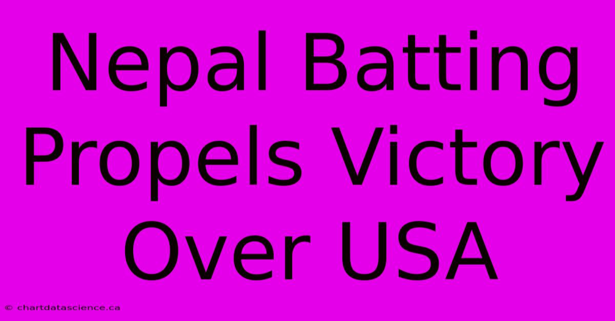 Nepal Batting Propels Victory Over USA