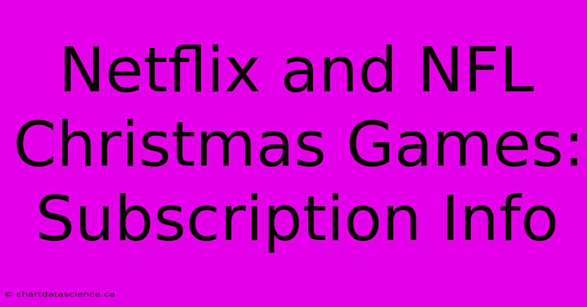 Netflix And NFL Christmas Games: Subscription Info