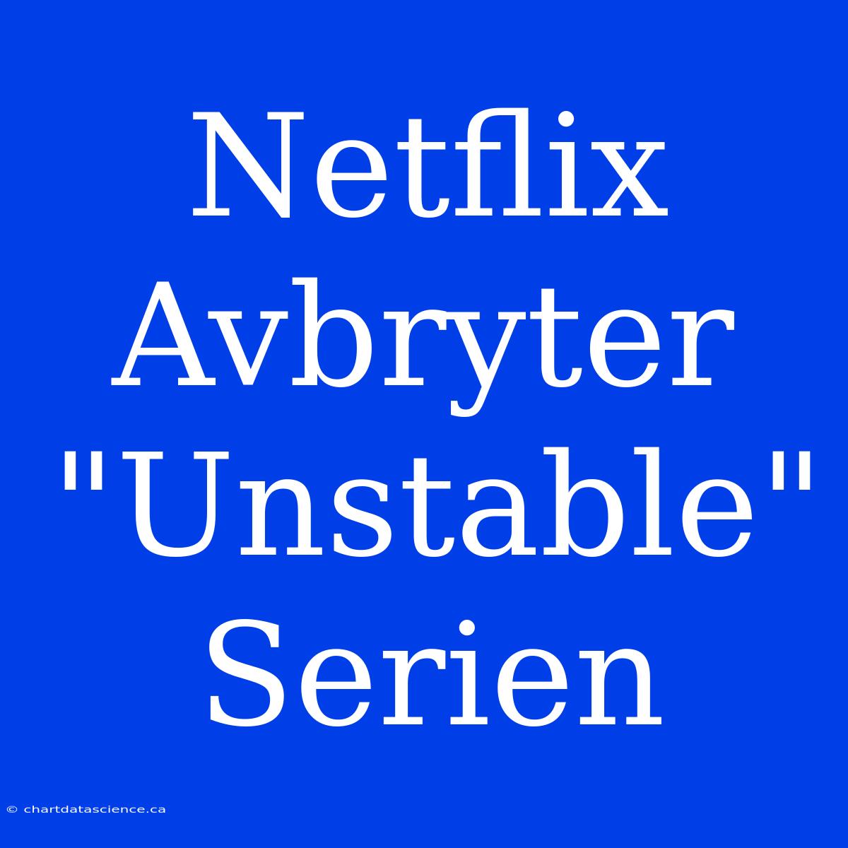 Netflix Avbryter 