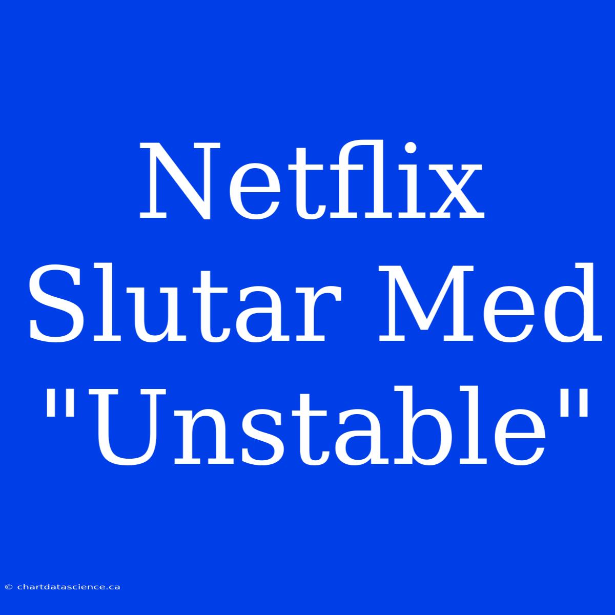 Netflix Slutar Med 