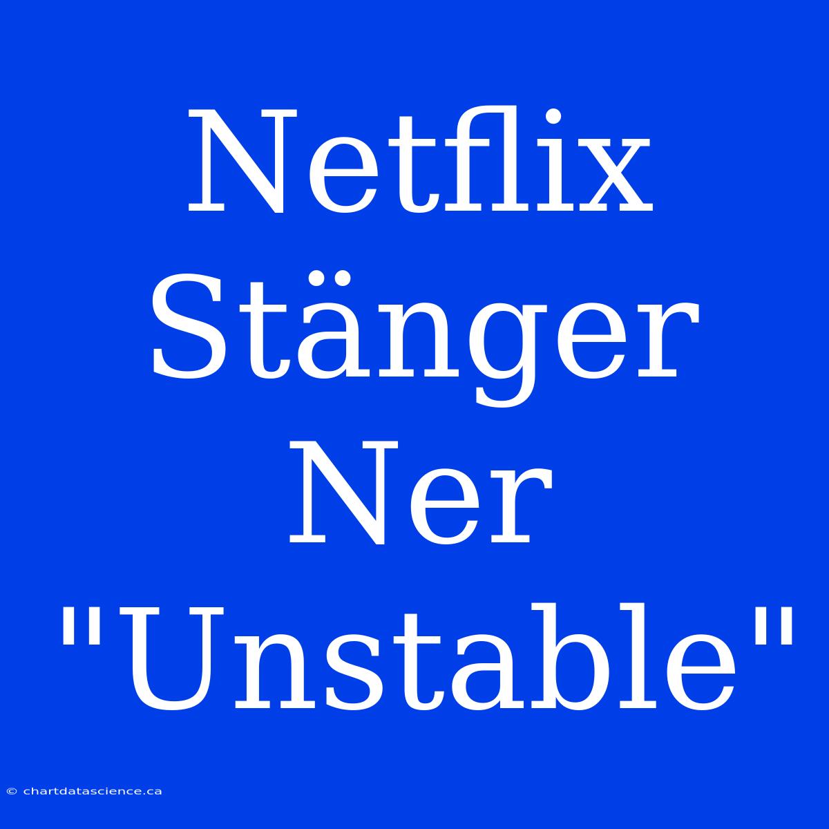 Netflix Stänger Ner 