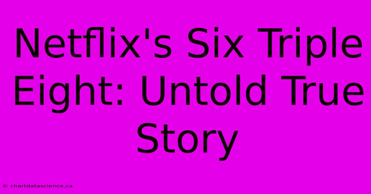 Netflix's Six Triple Eight: Untold True Story