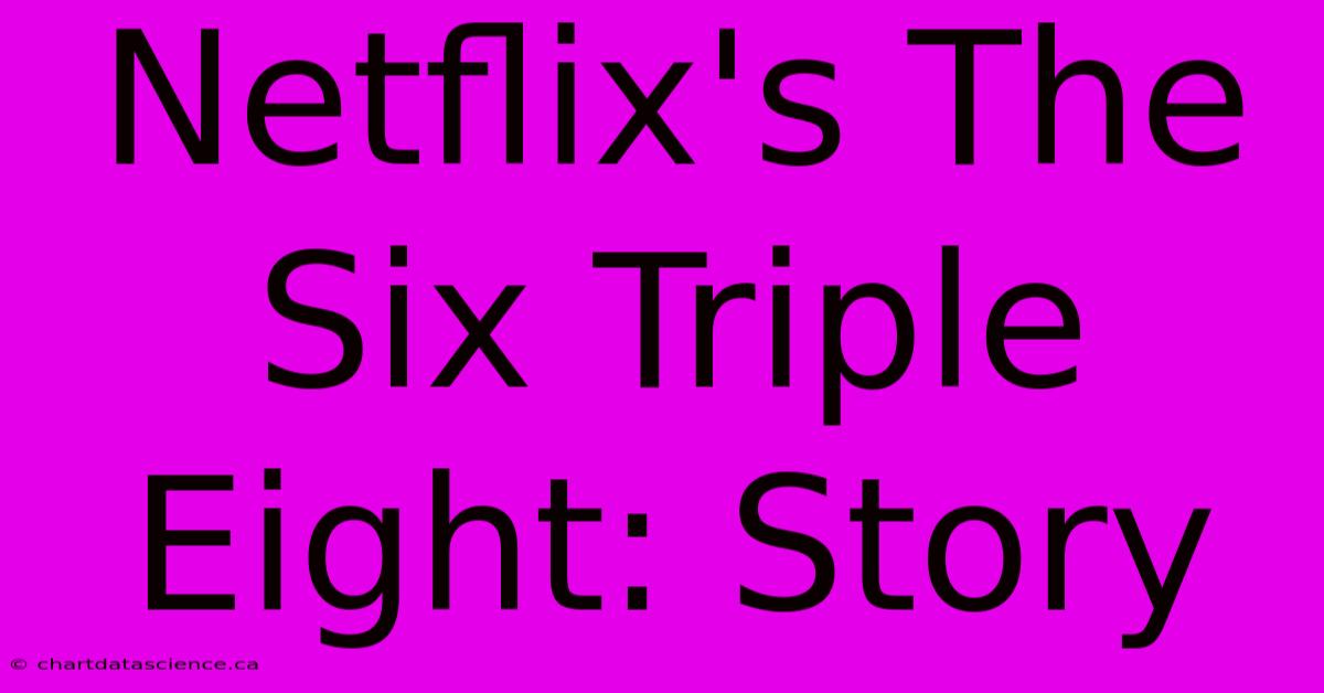 Netflix's The Six Triple Eight: Story