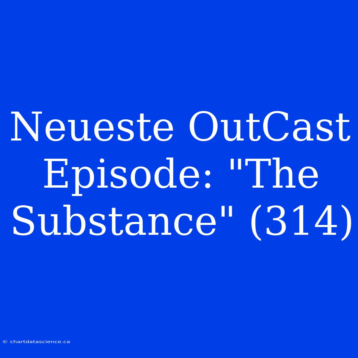 Neueste OutCast Episode: 