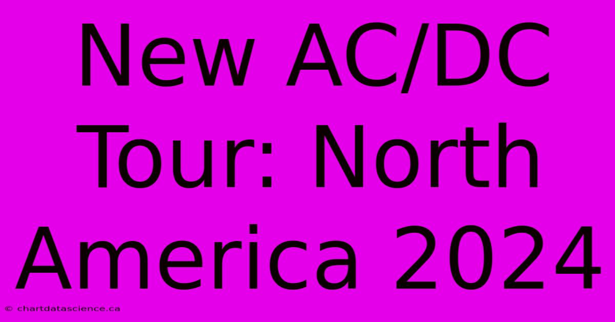 New AC/DC Tour: North America 2024