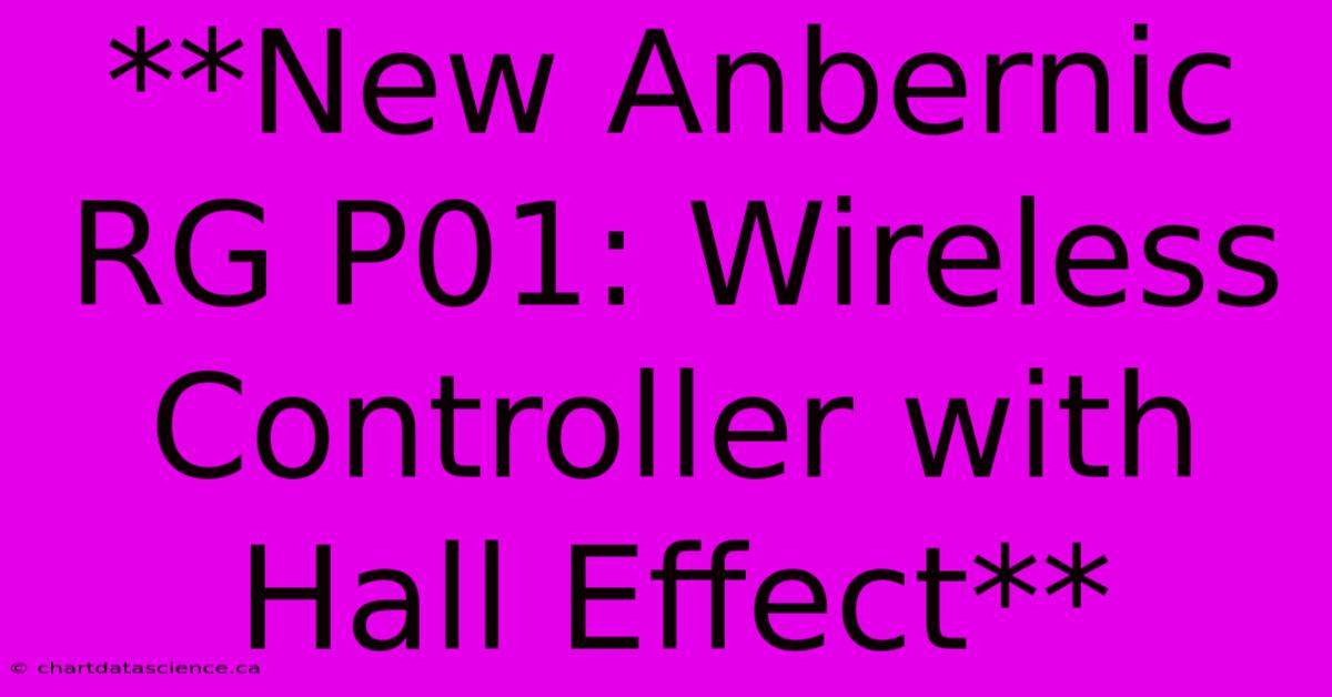 **New Anbernic RG P01: Wireless Controller With Hall Effect**