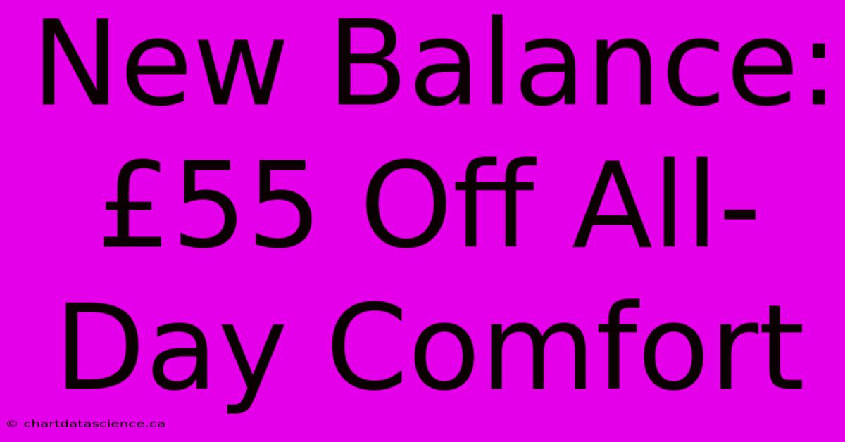 New Balance: £55 Off All-Day Comfort