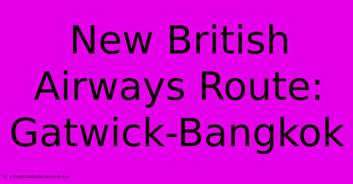 New British Airways Route: Gatwick-Bangkok