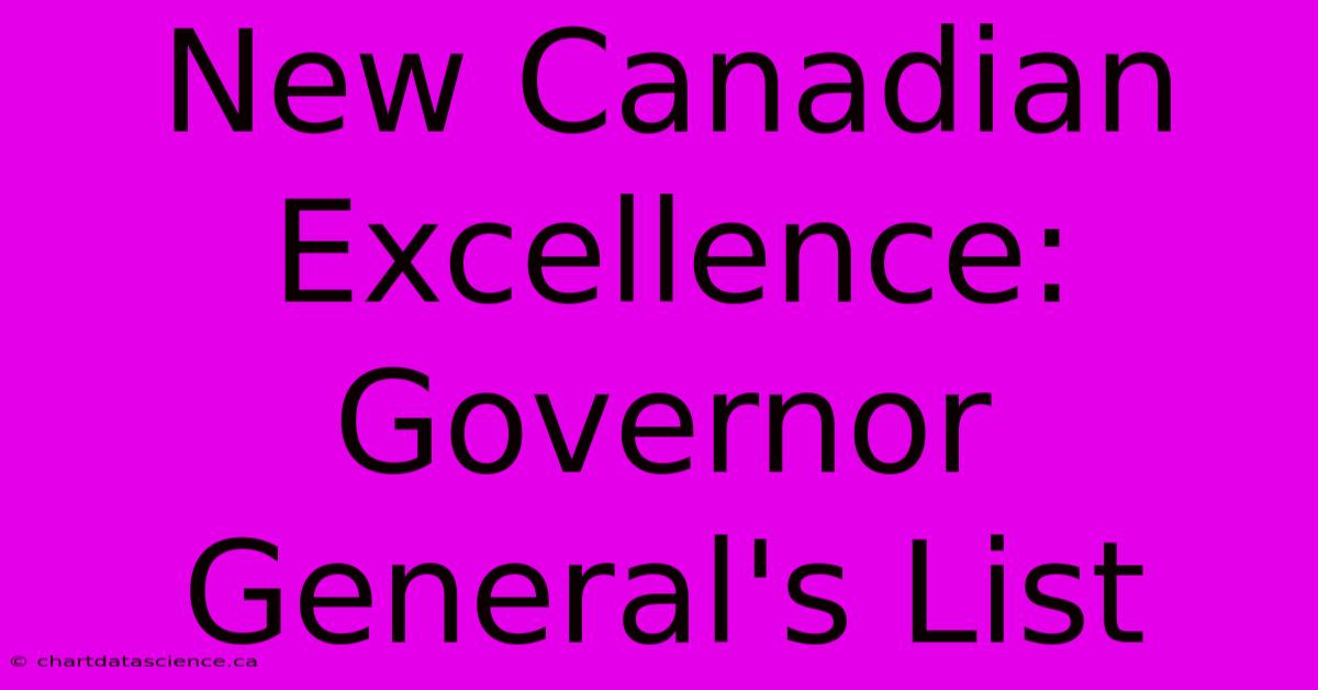 New Canadian Excellence: Governor General's List