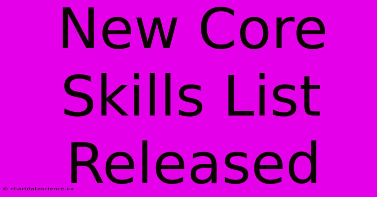 New Core Skills List Released