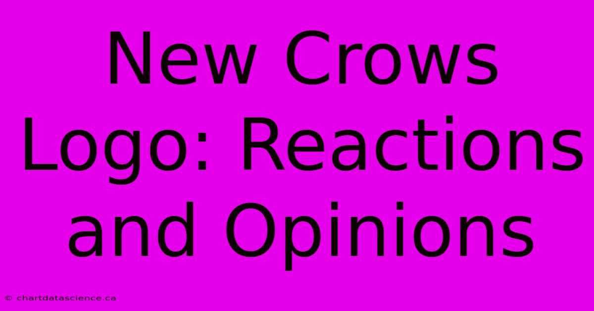 New Crows Logo: Reactions And Opinions