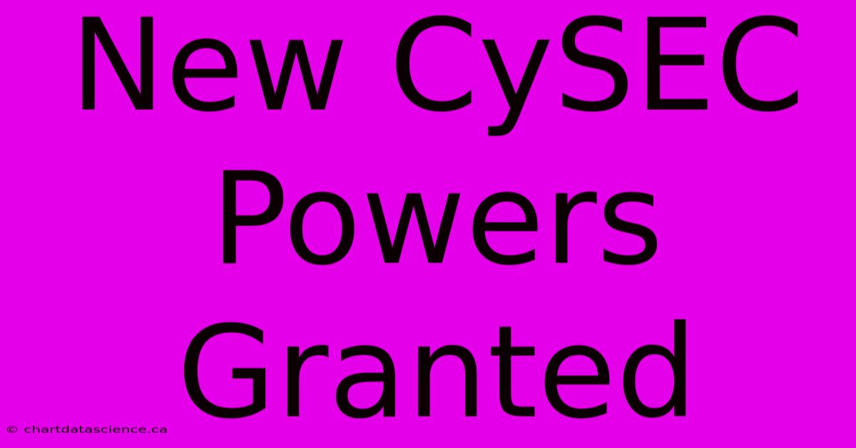 New CySEC Powers Granted