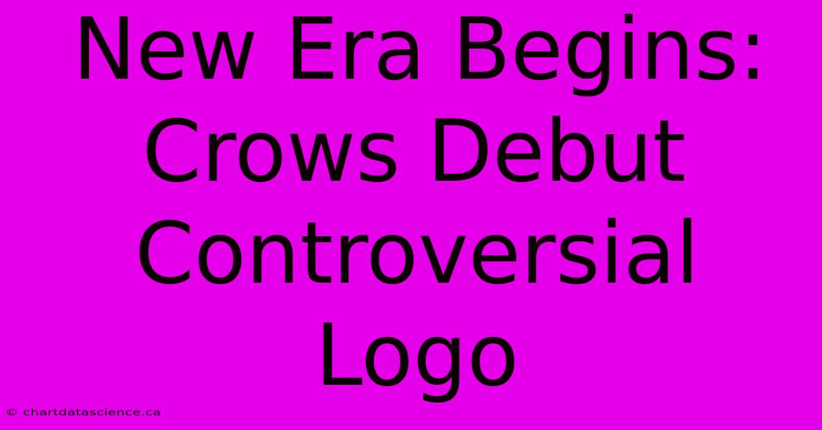 New Era Begins: Crows Debut Controversial Logo