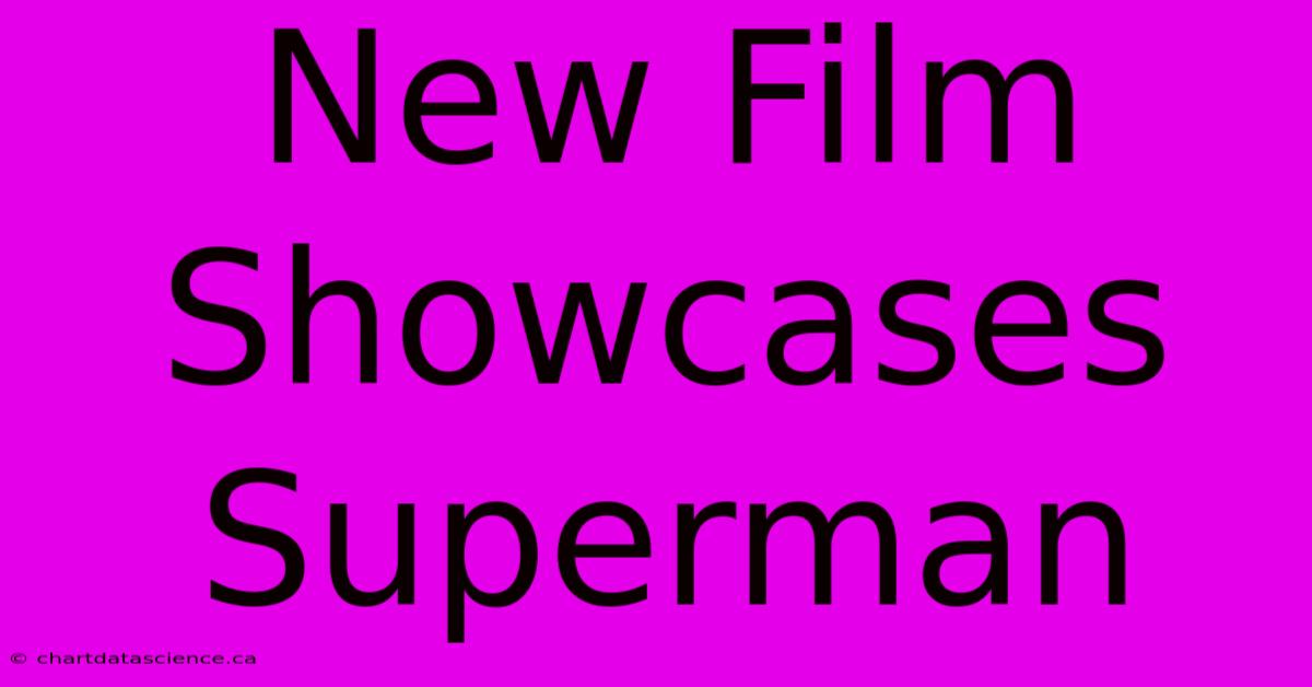 New Film Showcases Superman