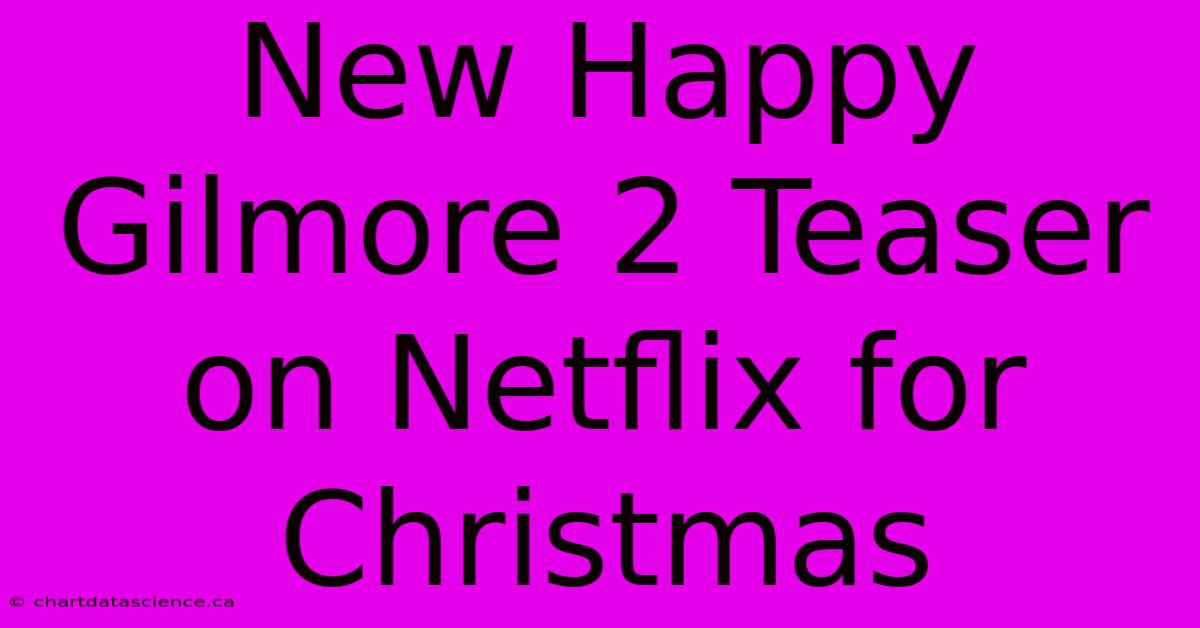 New Happy Gilmore 2 Teaser On Netflix For Christmas